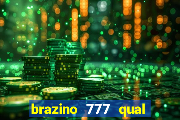 brazino 777 qual melhor jogo