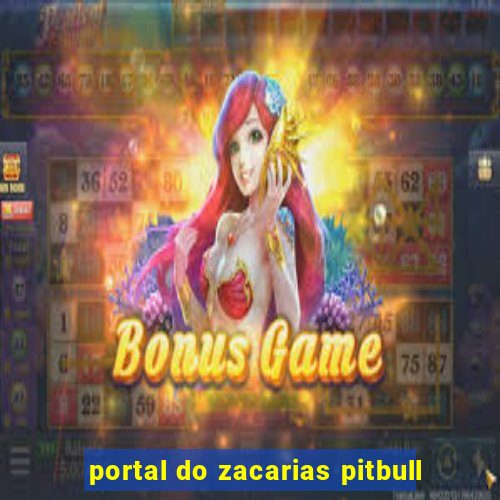 portal do zacarias pitbull