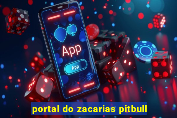 portal do zacarias pitbull