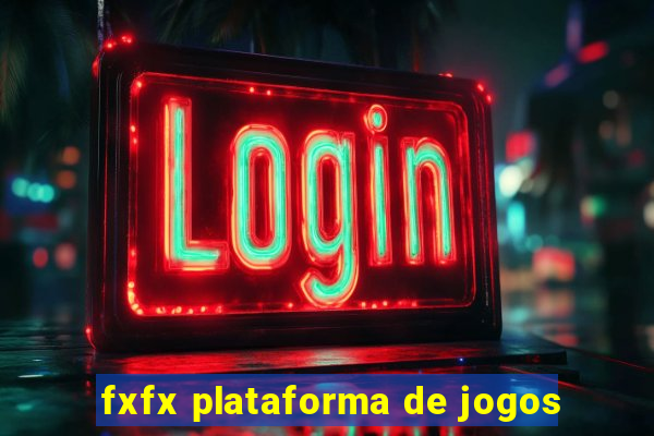 fxfx plataforma de jogos