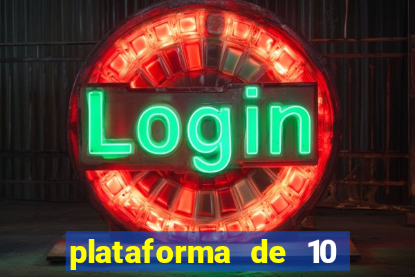 plataforma de 10 reais tigre