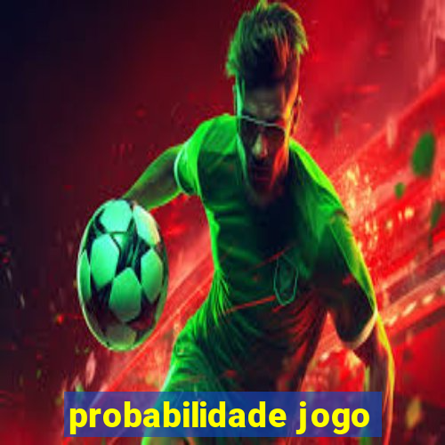 probabilidade jogo