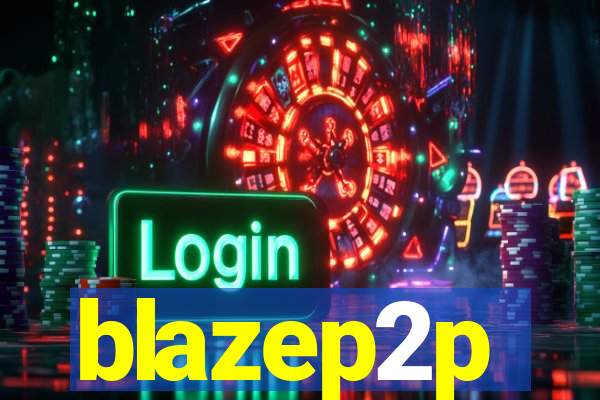 blazep2p