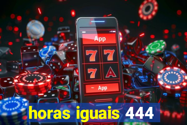 horas iguais 444