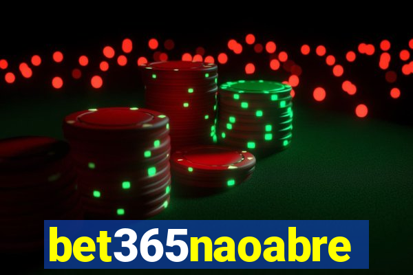 bet365naoabre