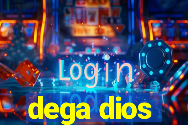 dega dios