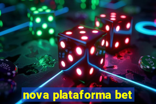 nova plataforma bet