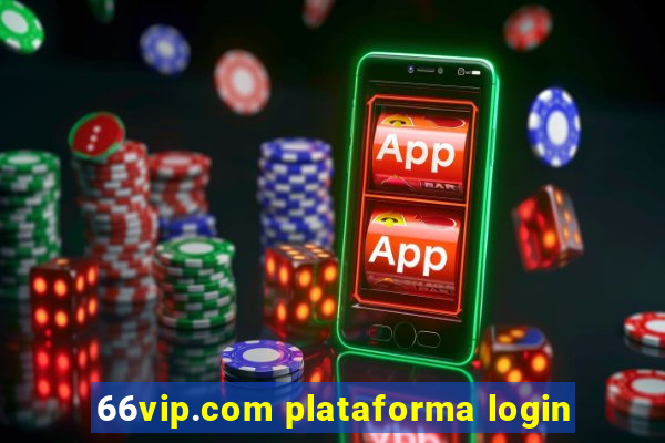 66vip.com plataforma login