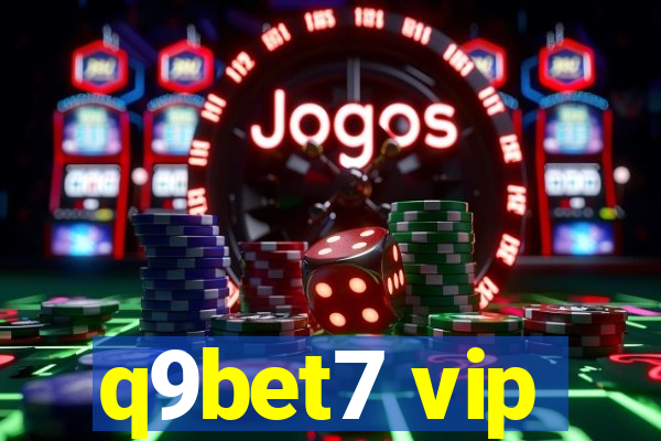 q9bet7 vip