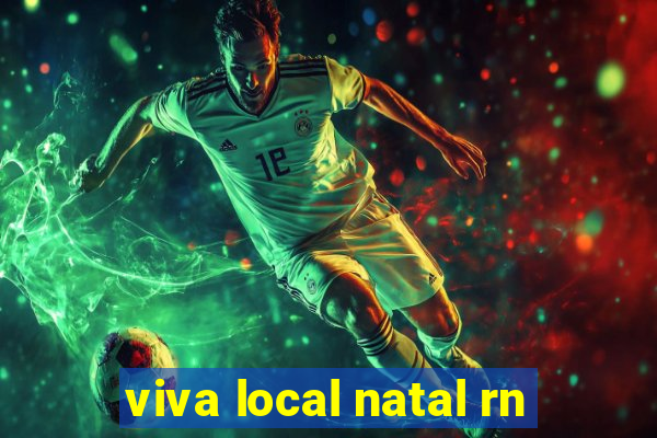 viva local natal rn