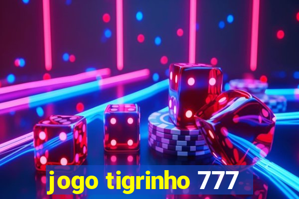 jogo tigrinho 777