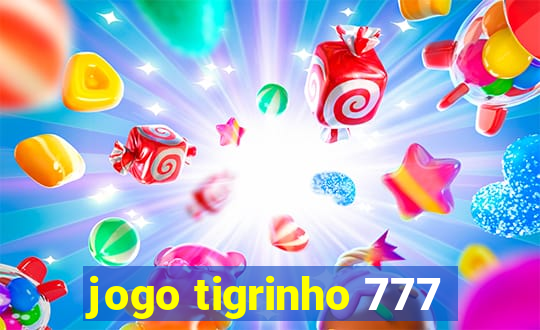 jogo tigrinho 777