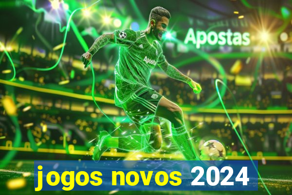 jogos novos 2024