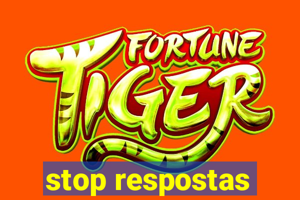 stop respostas