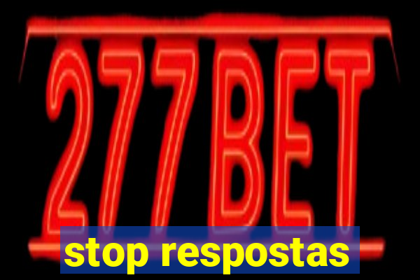 stop respostas