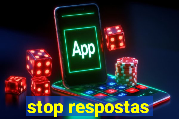 stop respostas