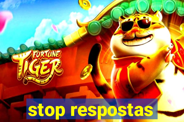 stop respostas