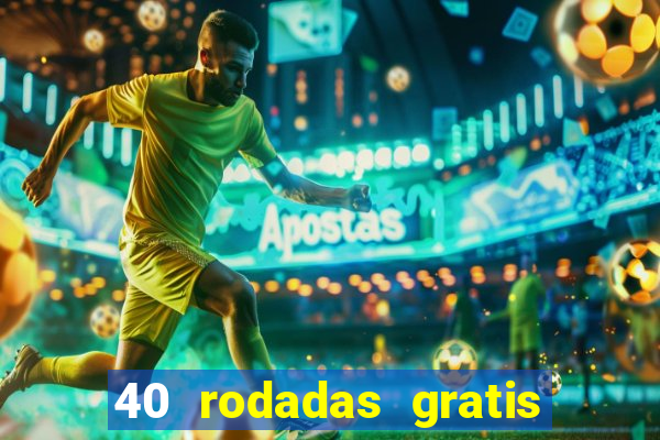 40 rodadas gratis jon bet