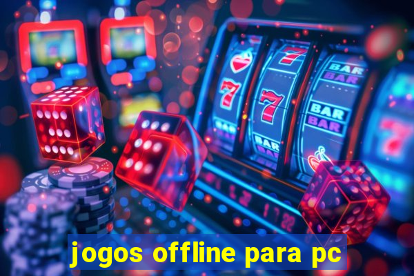 jogos offline para pc