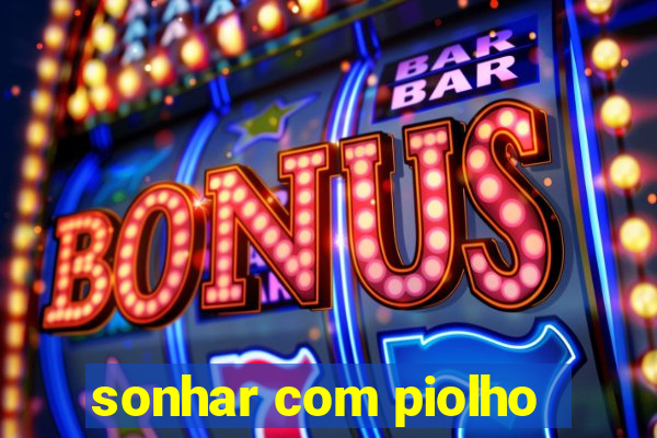 sonhar com piolho