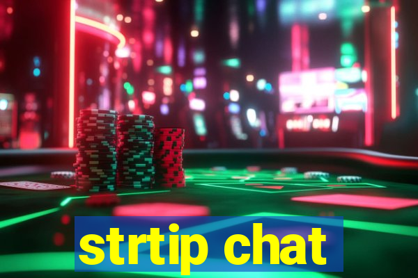 strtip chat