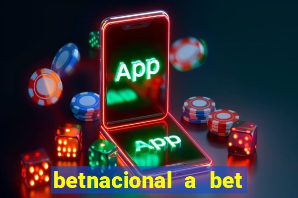 betnacional a bet dos brasileiros