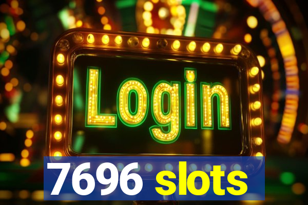 7696 slots