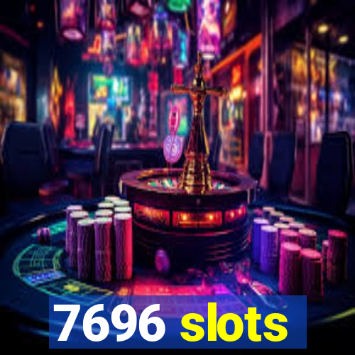 7696 slots