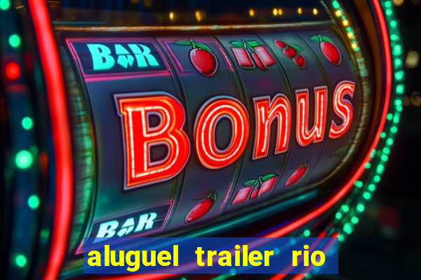 aluguel trailer rio grande do sul