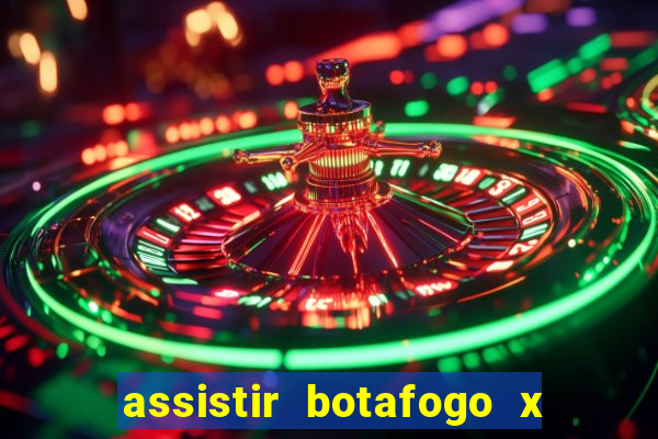 assistir botafogo x gremio futemax