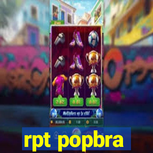 rpt popbra