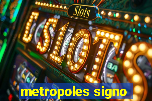 metropoles signo