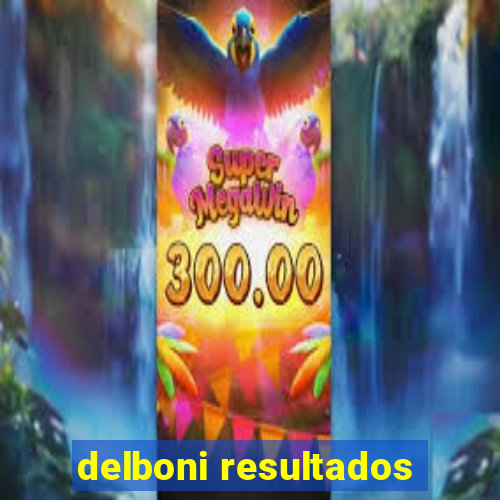 delboni resultados