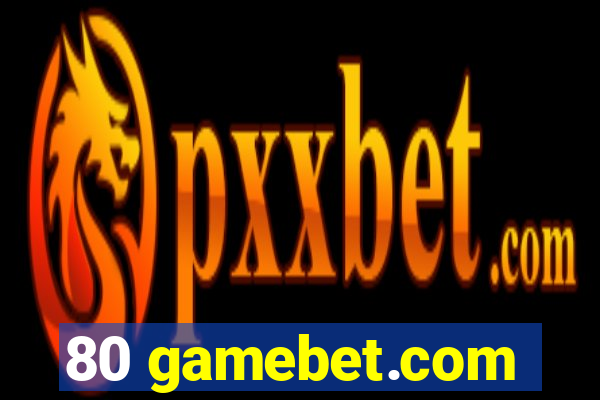 80 gamebet.com