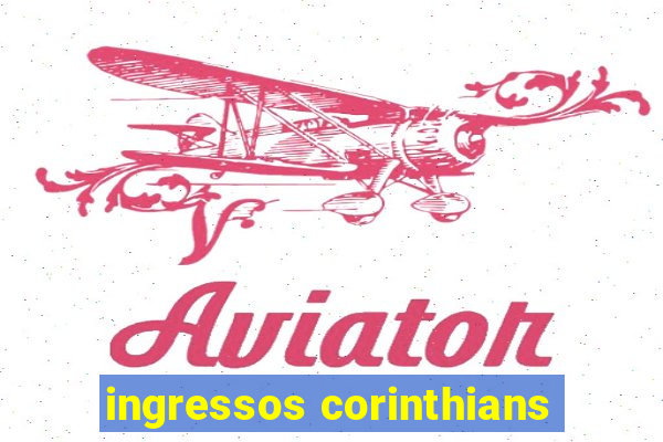 ingressos corinthians