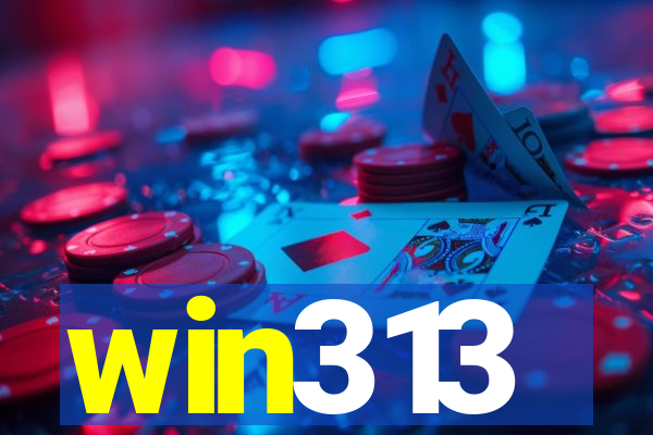 win313