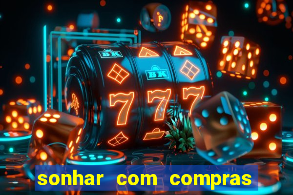 sonhar com compras no mercado