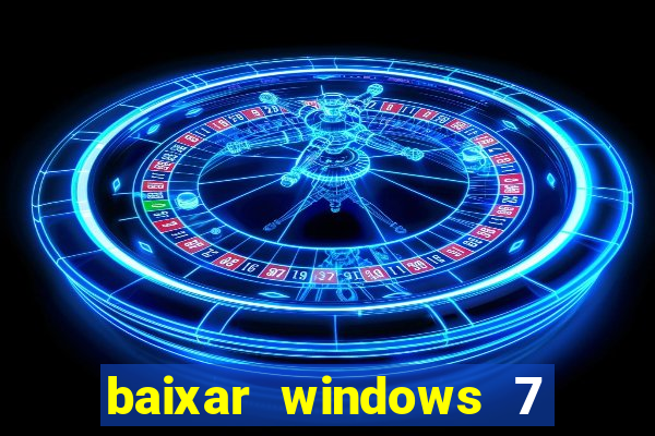 baixar windows 7 ultimate 64 bits com todos os drivers