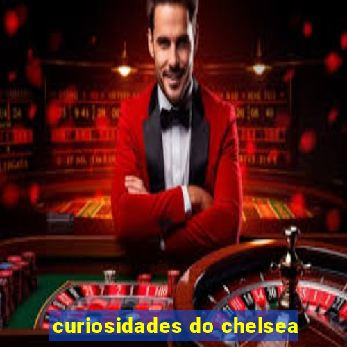 curiosidades do chelsea