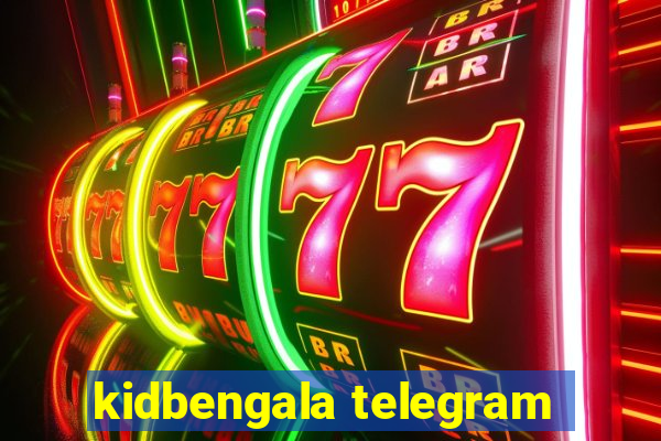 kidbengala telegram