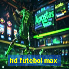 hd futebol max