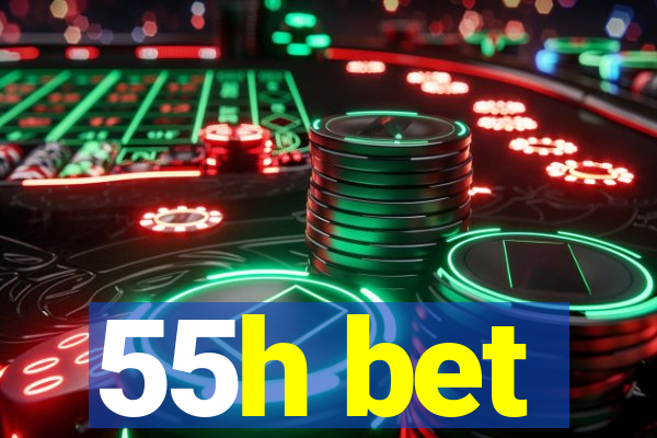 55h bet