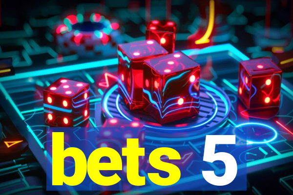 bets 5