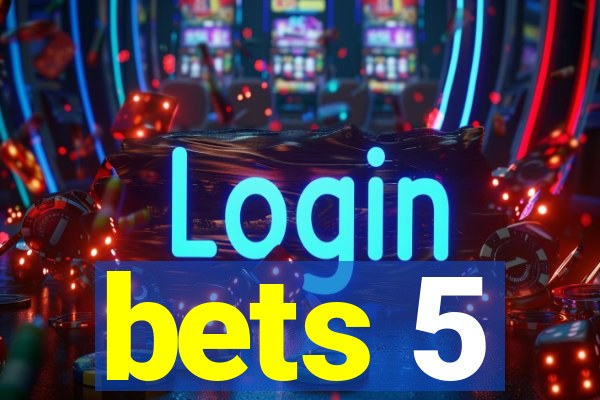 bets 5