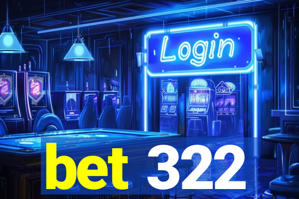 bet 322