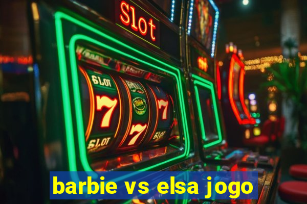 barbie vs elsa jogo