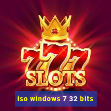 iso windows 7 32 bits