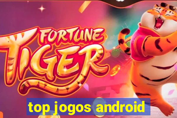 top jogos android