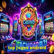 top jogos android