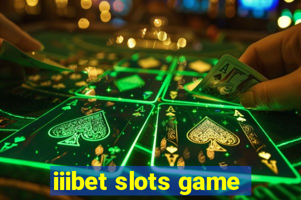 iiibet slots game